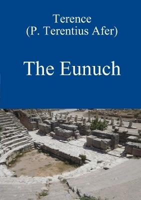 The Eunuch by Terence - David Bolton - cover
