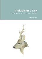 Libro in inglese Prelude for a Tick  - Leslie Kent