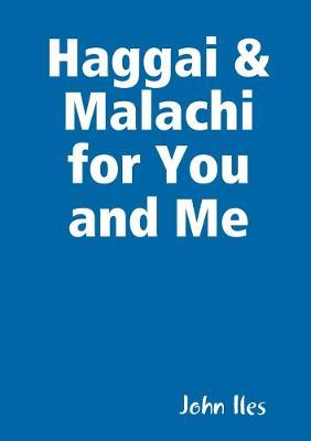Haggai & Malachi for You and Me - John Iles - cover