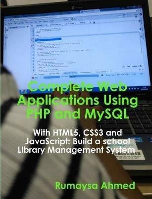 Complete Web Applications Using PHP and MySQL - Rumaysa Ahmed - cover