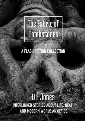 The Fabric of Tombstones - B F Jones - cover