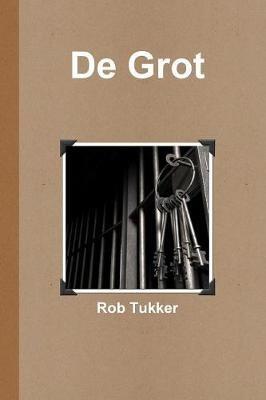 De Grot - Rob Tukker - cover