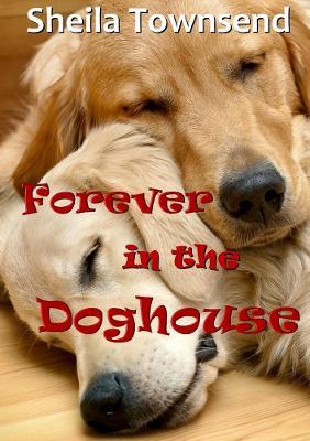 Forever In The Doghouse - Sheila Townsend - cover