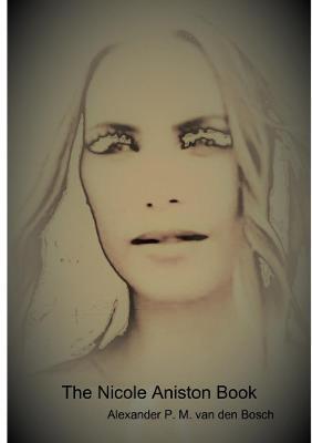 The Nicole Aniston Book - Alexander P M Van Den Bosch - cover