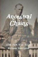 Ancestral Chains (DNA Part V of VIII) Fortune Bloodline - Mark D Bishop - cover