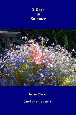 2 Days In Summer - Julian Clarke - cover