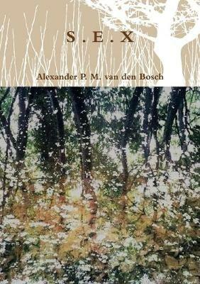 S . E . X - Alexander P M Van Den Bosch - cover