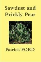 Sawdust and Prickly Pear - Patrick Ford - cover