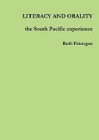 LITERACY AND ORALITY the South Pacific experience - Ruth Finnegan - cover