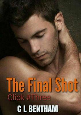 CLICK # THREE -The Final Shot - C L Bentham - cover