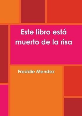 Este libro esta muerto de la risa - Freddie Mendez - cover