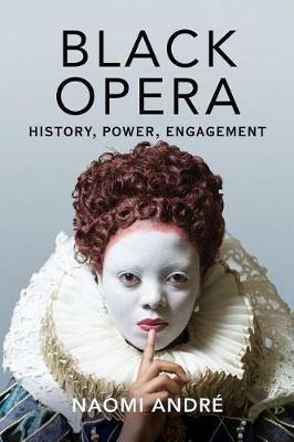 Black Opera: History, Power, Engagement - Naomi Andre - cover