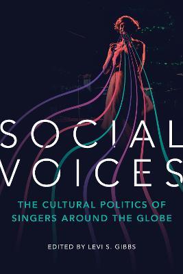 Social Voices: The Cultural Politics of Singers around the Globe - cover