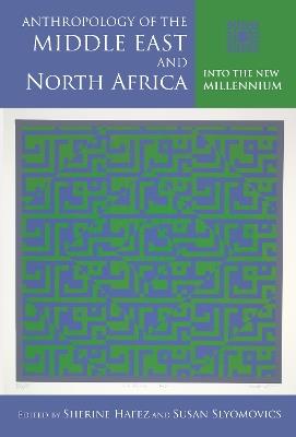 Anthropology of the Middle East and North Africa: Into the New Millennium - cover