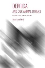 Derrida and Our Animal Others: Derrida's Final Seminar, the Beast and the Sovereign