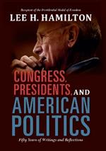 Congress, Presidents, and American Politics: Fifty Years of Writings and Reflections
