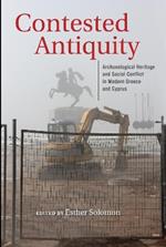 Contested Antiquity: Archaeological Heritage and Social Conflict in Modern Greece and Cyprus
