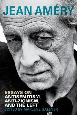 Essays on Antisemitism, Anti-Zionism, and the Left - Jean Amery - cover