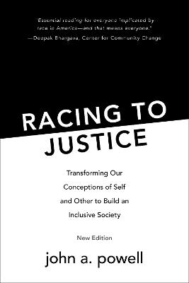 Racing to Justice: Transforming Our Conceptions of Self and Other to Build an Inclusive Society - john a powell - cover
