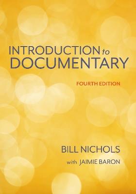 Introduction to Documentary, Fourth Edition - Bill Nichols,Jaimie Baron - cover