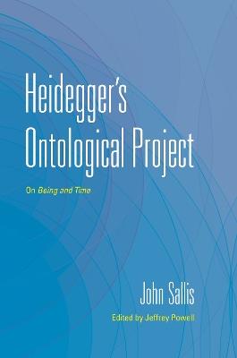 Heidegger's Ontological Project: On Being and Time - John Sallis - cover