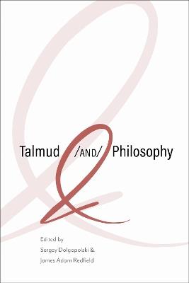 Talmud and Philosophy: Conjunctions, Disjunctions, Continuities - cover