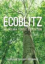 Ecoblitz: An Indiana Forest Expedition