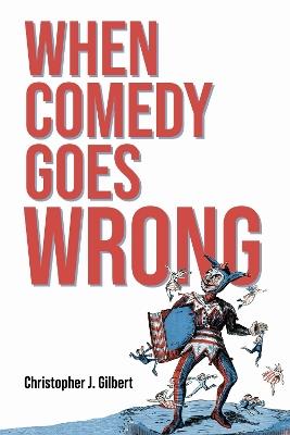 When Comedy Goes Wrong - Christopher J. Gilbert - cover