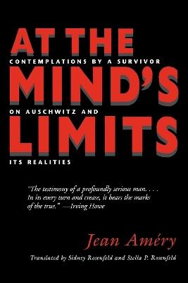 At the Mind's Limits: Contemplations by a Survivor on Auschwitz and Its Realities - Jean Amery - cover