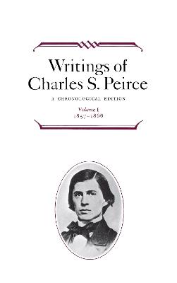 Writings of Charles S. Peirce: A Chronological Edition, Volume 1: 1857-1866 - Charles S. Peirce - cover