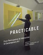 Practicable: From Participation to Interaction in Contemporary Art