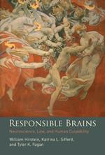 Responsible Brains: Neuroscience, Law, and Human Culpability