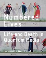 Numbered Lives: Life and Death in Quantum Media