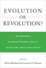 Evolution or Revolution?: Rethinking Macroeconomic Policy after the Great Recession