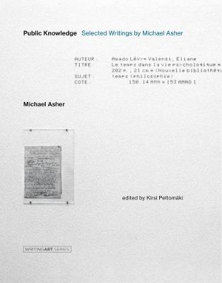 Public Knowledge: Selected Writings by Michael Asher - Michael Asher - cover