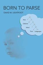 Born to Parse: How Children Select Their Languages 