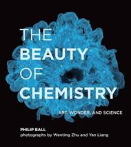 The Beauty of Chemistry: Art, Wonder, and Science