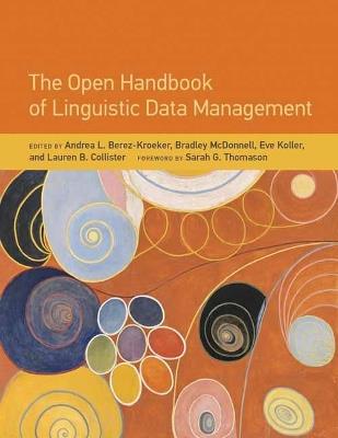 The Open Handbook of Linguistic Data Management - Andrea L. Berez-Kroeker,Bradley McDonnell - cover
