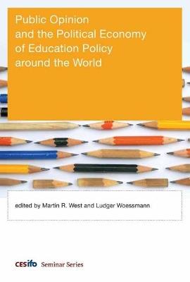 Public Opinion and the Political Economy of Education Policy around the World - Martin R. West,Ludger Woessmann - cover