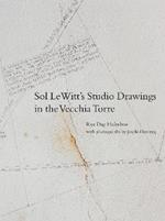 Sol LeWitts Studio Drawings in the Vecchia Torre