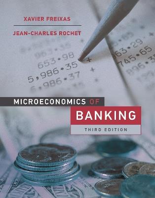 Microeconomics of Banking, third edition - Xavier Freixas,Jean-Charles Rochet - cover