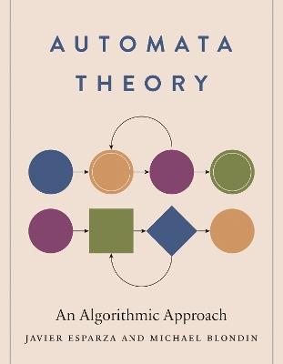 Automata Theory: An Algorithmic Approach - Javier Esparza,Michael Blondin - cover