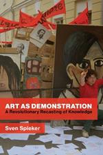 Art as Demonstration: A Revolutionary Recasting of Knowledge
