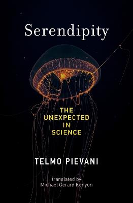 Serendipity: The Unexpected in Science - Telmo Pievani,Michael Gerard Kenyon - cover