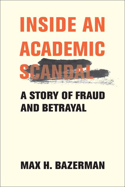 Inside an Academic Scandal