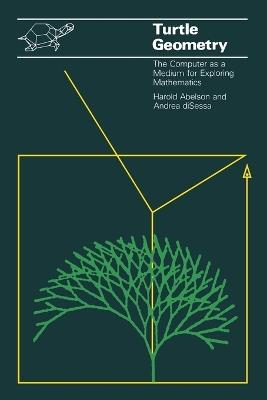Turtle Geometry: The Computer as a Medium for Exploring Mathematics - Harold Abelson,Andrea diSessa - cover