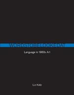 Words to Be Looked At: Language in 1960s Art
