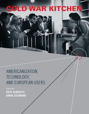Cold War Kitchen: Americanization, Technology, and European Users - cover