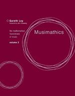 Musimathics: The Mathematical Foundations of Music