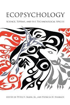 Ecopsychology: Science, Totems, and the Technological Species - cover